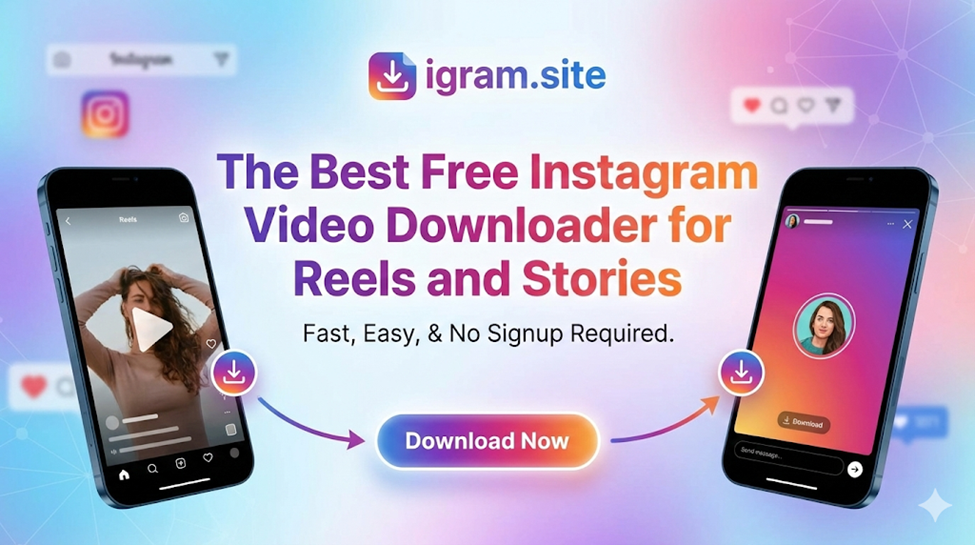 igram.site: The Best Free Instagram Video Downloader for Reels and Stories